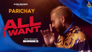 PARICHAY  ALL I WANT feat Dew Das  Official Music Video  SHADEZ Album [upl. by Eira]