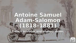 Antoine Samuel AdamSalomon 1818–1881 Find public domain images of Antoine Samuel AdamSalomon [upl. by Kifar]