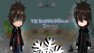 TW react to Stiles as Thomas  My AU  12 《TMR》 [upl. by Grados]