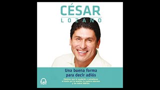 Una buena forma para decir adiós Audiolibro 🎧 de César Lozano [upl. by Tomkin233]