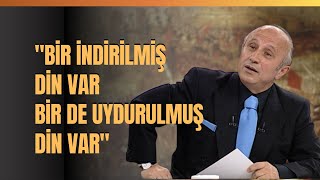 quotBir İndirilmiş Din Var Bir De Uydurulmuş Din Varquot Yaşar Nuri Öztürk Anlattı [upl. by Nogem956]