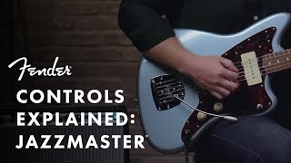 Controls Explained Fender Jazzmaster  Fender [upl. by Nalat851]