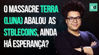 Terra LUNA JÁ ERA e atingiu EM CHEIO as stablecoins DESCENTRALIZADAS ainda há esperança I Tether [upl. by Gefell]