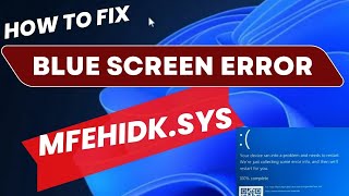 Mfehidk sys Blue Screen Error in Windows 11  10 Fixed [upl. by Ahsikym]