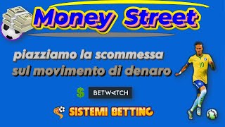 Scommesse Calcio  Piazziamo una scommessa sul movimento di denaro  Money Street [upl. by Ignatz]