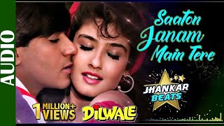 Saaton Janam Main Tere full song  Dilwale  Ajay Devgan  Ravina Tandon [upl. by Adigun]