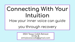 Connecting With Your Intuition How Your Inner Voice Can Guide You Through Recovery Emily B  924 [upl. by Eem67]