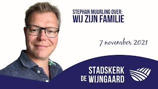 Stadskerk de Wijngaard  Wij zijn familie Stephan Muurling  7 november 2021 [upl. by Ocire]