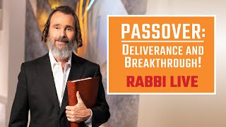 Rabbi Live Passover  Deliverance and Breakthrough [upl. by Niltak948]