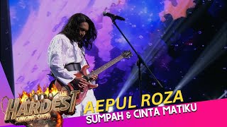 AEPUL ROZA  SUMPAH DAN CINTA MATIKU  THE HARDEST SINGING SHOW [upl. by Reivaxe]