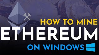 How to Mine Ethereum on Windows 2021  Easy Step by Step Guide to Ethereum Mining [upl. by Mccallum]