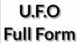 UFO Full Form  UFO  Full Form  UFO Meaning [upl. by Aidyn686]