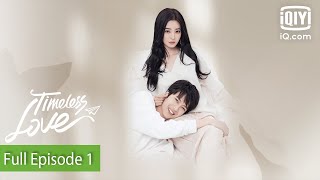 FULL Timeless Love  Episode 1  iQiyi Philippines [upl. by Assetniuq]