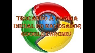 Como mudar a pagina inicial no Google Chrome Homepage [upl. by Ecyla600]