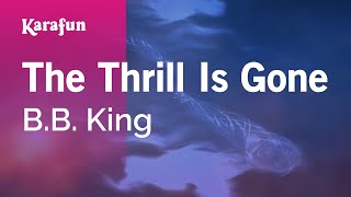 The Thrill Is Gone  BB King  Karaoke Version  KaraFun [upl. by Laehcym]