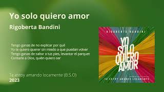 Yo solo quiero amor  Rigoberta Bandini [upl. by Hime]