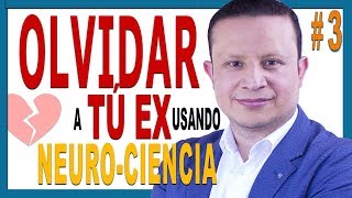 💔 Como OLVIDAR a tu EX usando NEUROCIENCIA en  7 Días   3  Técnica Liberación DEUDA EMOCIONAL [upl. by Ogram]