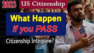 What will happen if you PASS US Citizenship Interview 2023  Expected Naturalization Oath Ceremony [upl. by Lorolla]