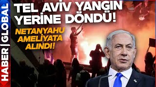 İsrail Karıştı Tel Avivde Sokaklar Yangın Yerine Döndü Netanyahu Ameliyata Alındı [upl. by Turk17]