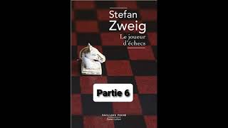 6  Le Joueur déchecs  Stefan Zweig  livre audio et explications  partie 6 [upl. by Eentihw]