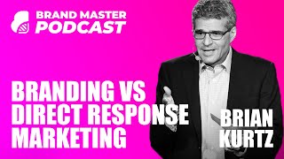 Branding vs Direct Response Marketing with Brian Kurtz [upl. by Ycnaffit]