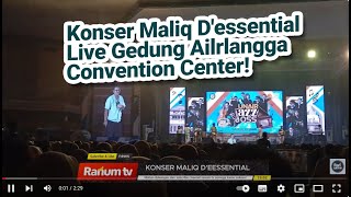 Konser Maliq Dessential Live Gedung Ailrlangga Convention Center [upl. by Eiralih]