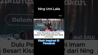 Dulu Pemabuk Kini Imam Besar Kisah Inspiratif dari Ning Umi Laila masukberanda ningumilaila [upl. by Willamina]