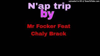 Nap trip by Mr focker de BGM ft Chalybrack [upl. by Oehsen]