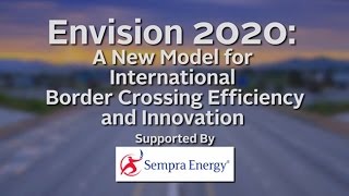 Envision 2020 A New Model for International Border Crossing Efficiency and Innovation [upl. by Buller]