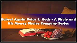 Robert Asprin Peter J Heck A Phule and His Money Phules Company Series Audiobook [upl. by Eibrik]