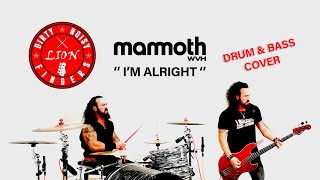 DRUM amp BASS COVER MAMMOTH WVH  quotIm Alrightquot [upl. by Lecirg745]