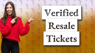 What does verified resale ticket mean [upl. by Enillebyam555]