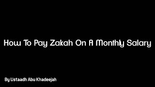 How To Pay Zakah On A Monthly Salary  Ustaadh Abu Khadeejah [upl. by Nielson]