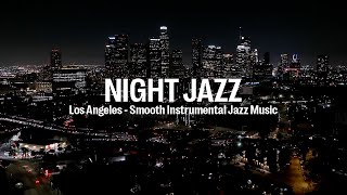 Night Jazz  Los Angeles  Melody Jazz Music  Relaxing Ethereal Piano Jazz Instrumental Music [upl. by Mariya]