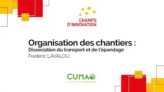 📢 ORGANISATION DES CHANTIERS  Dissociation du transport et de lépandage  FCDI2024 [upl. by Tristas]