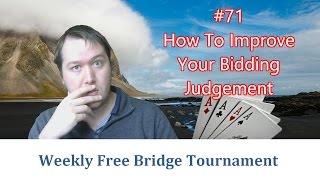 How To Improve Bidding Judgement  Weekly Free 71  Expert Bridge Analysis [upl. by Dittman61]