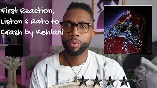 First Reaction Listen amp Rate to Crash album by Kehlani 🚗❤️ [upl. by Dedric]