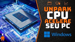 Como Melhorar o Desempenho do Processador  Unpark CPU  TUTORIAL [upl. by Monteith]