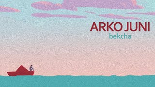 bekcha  Arko Juni Official Audio Prod Foeseal [upl. by Jareb]