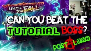 Can you beat the Tutorial boss quotUntil You Fallquot [upl. by Ellenej288]