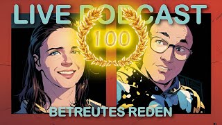 LivePodcast Betreutes Reden 100 [upl. by Preiser56]