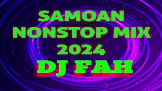 DJ FAH  SAMOAN NONSTOP 2024 [upl. by Iroj]