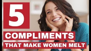 5 Compliments That Make Women Melt [upl. by Herschel]