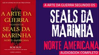 Audiobook Completo A Arte da Guerra Segundo os SEALS da Marinha Americana [upl. by Lichtenfeld40]