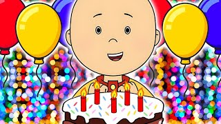 Happy Birthday Caillou  Caillou Compilations [upl. by Eartha]