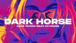 Katy Perry  Dark Horse DMCR TECHNO REMIX Extended [upl. by Lynda799]