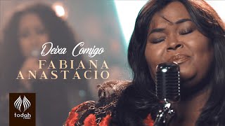 Fabiana Anastácio  Deixa Comigo Clipe Oficial [upl. by Vernita]