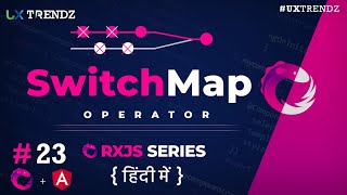 SwitchMap in Rxjs Angular Flattening Operator  Rxjs Tutorial in Hindi 2021 Ep  23 [upl. by Noli]