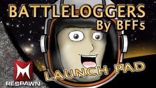 Battleloggers  LaunchPad [upl. by Milda394]