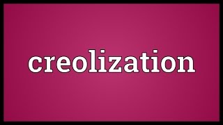 Creolization Meaning [upl. by Otnicaj680]